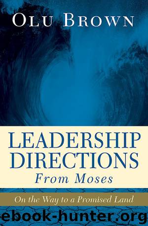 Leadership Directions from Moses by olu brown