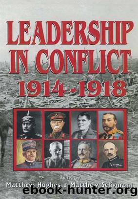 Leadership In Conflict 1914â1918 by Matthew Hughes Matthew Seligmann