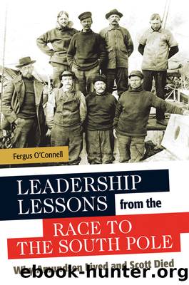 Leadership Lessons from the Race to the South Pole by Fergus O'Connell