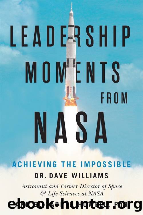 Leadership Moments from NASA: Achieving the Impossible by Dr. Dave Williams and Elizabeth Howell