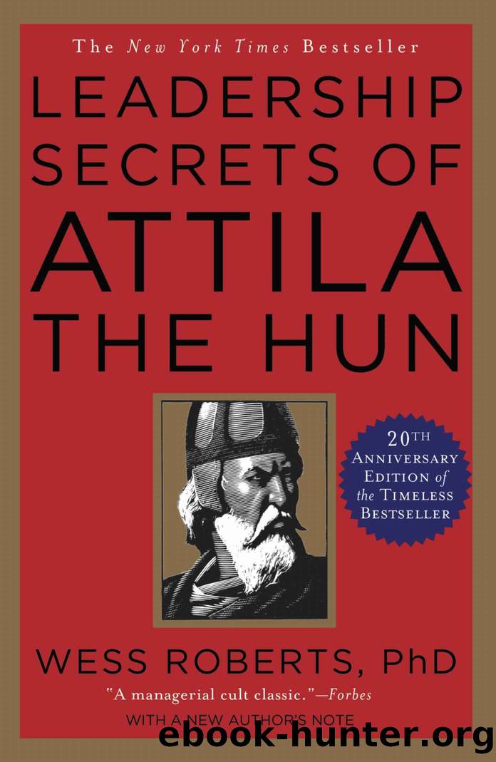 Leadership Secrets of Attila the Hun by Wess Roberts