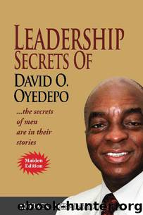 Leadership Secrets of David O. Oyedepo by Morack Akin-David