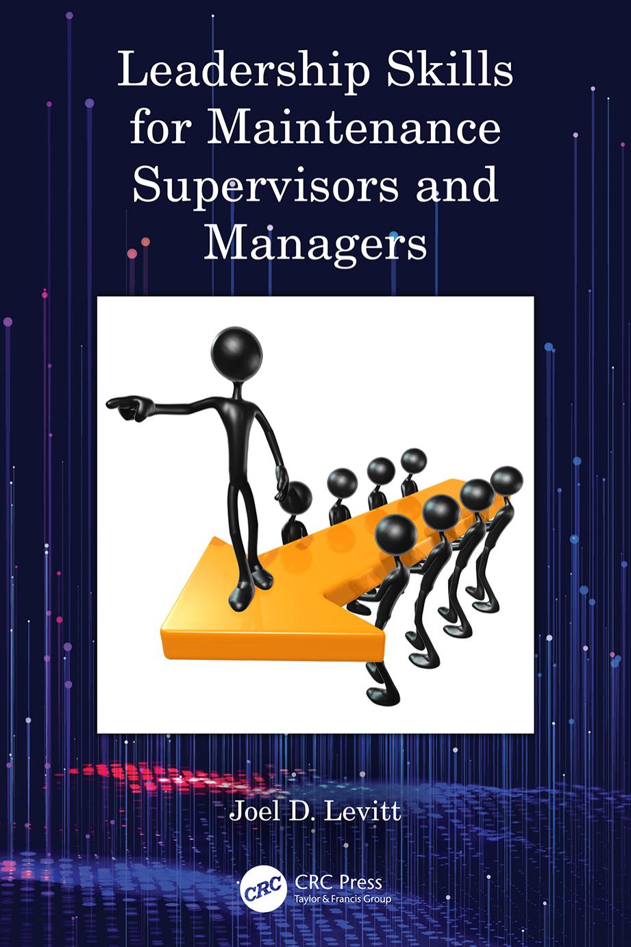 Leadership Skills for Maintenance Supervisors and Managers by Joel D. Levitt