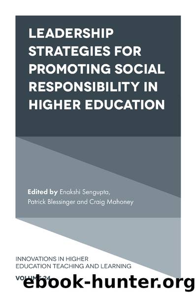 Leadership Strategies for Promoting Social Responsibility in Higher Education by Sengupta Enakshi;Blessinger Patrick;Mahoney Craig;