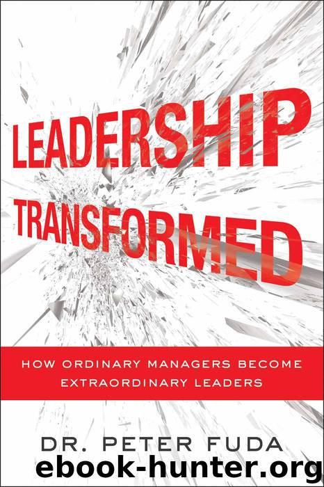 Leadership Transformed: How Ordinary Managers Become Extraordinary Leaders by Fuda Peter