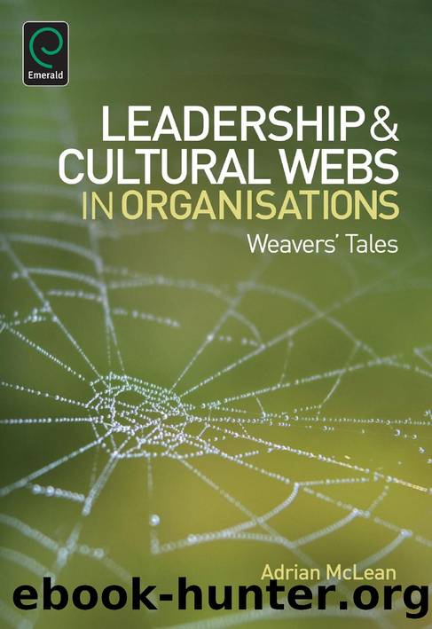 Leadership and Cultural Webs in Organisations : Weavers' Tales by Adrian McLean