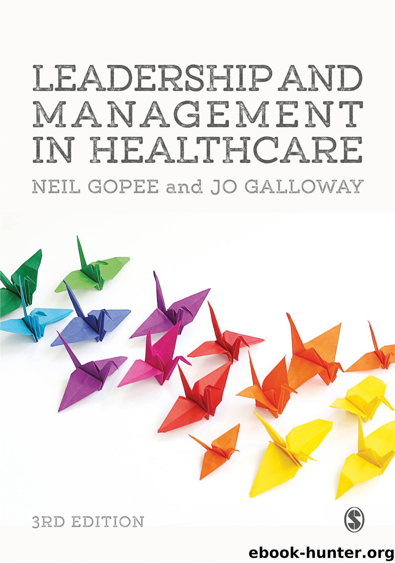 Leadership and Management in Healthcare by neil gopee jo galloway