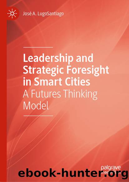 Leadership and Strategic Foresight in Smart Cities by José A. LugoSantiago
