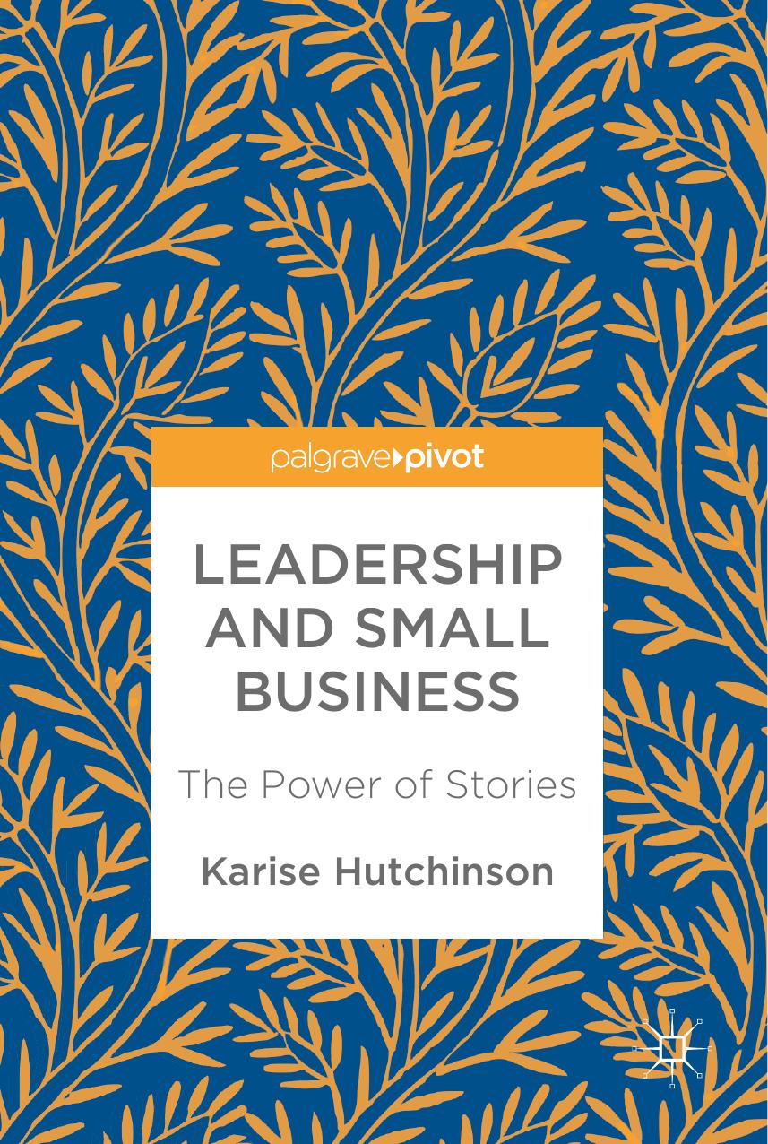 Leadership and small business : the power of stories by Hutchinson Karise