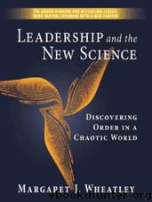 Leadership and the New Science by Wheatley Margaret J