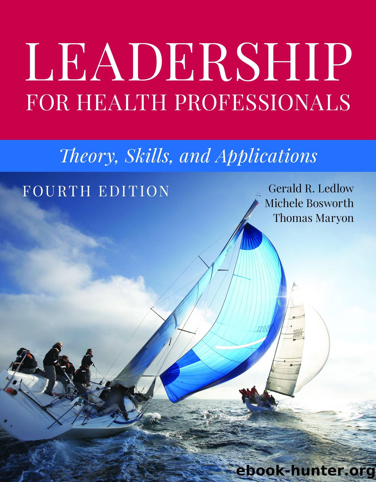 Leadership for Health Professionals: Theory, Skills, and Applications by Ledlow Gerald (Jerry) R.;Bosworth Michele;Maryon Thomas;