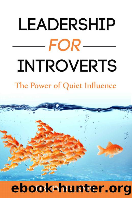 Leadership for Introverts: The Power of Quiet Influence by Ty Belknap