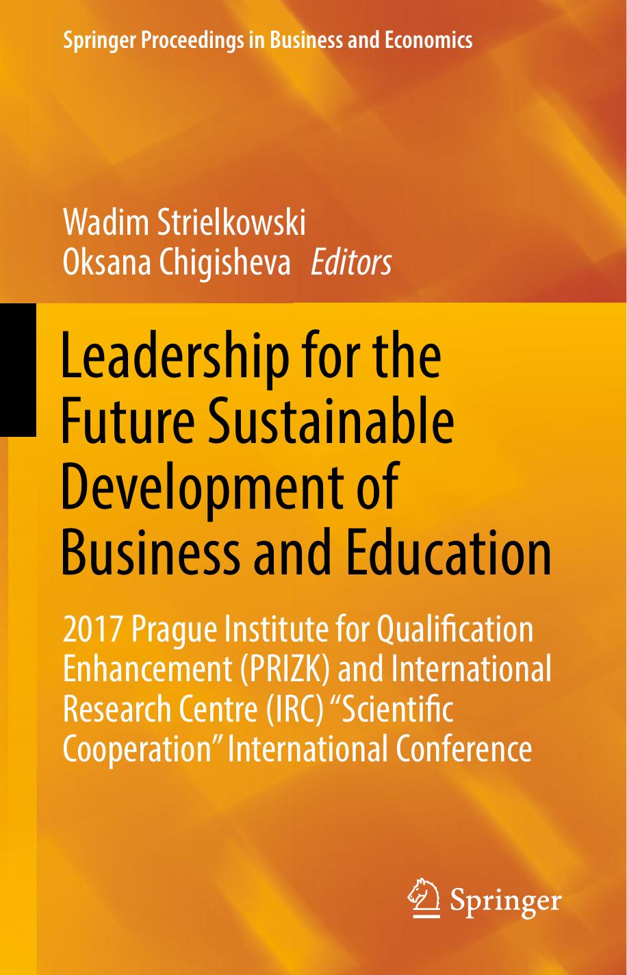 Leadership for the Future Sustainable Development of Business and Education by Wadim Strielkowski Oksana Chigisheva
