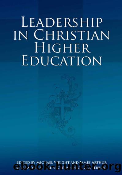 Leadership in Christian Higher Education by Michael Wright; James Arthur