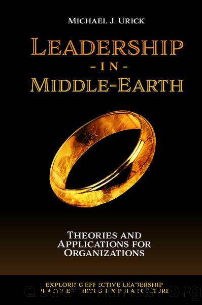 Leadership in Middle-Earth by Urick Michael J.;