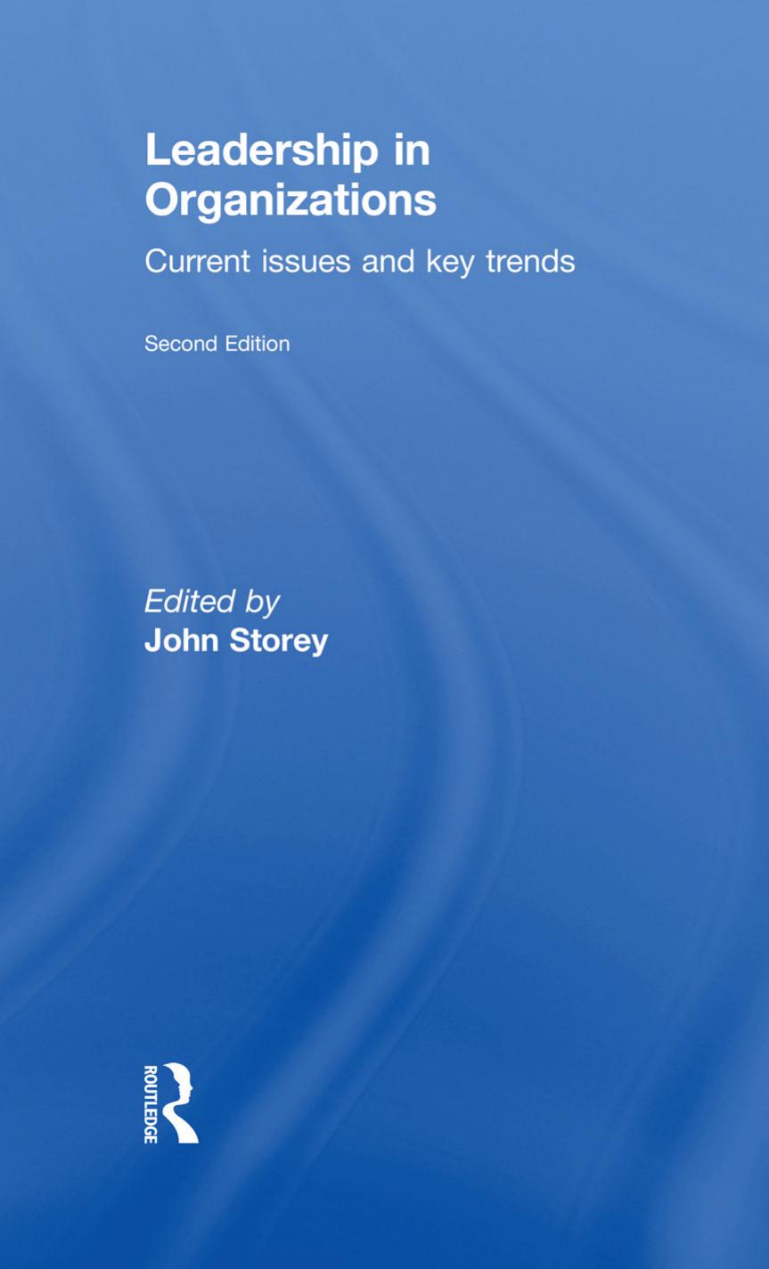 Leadership in Organizations: Current Issues and Key Trends, Second Edition by John Storey