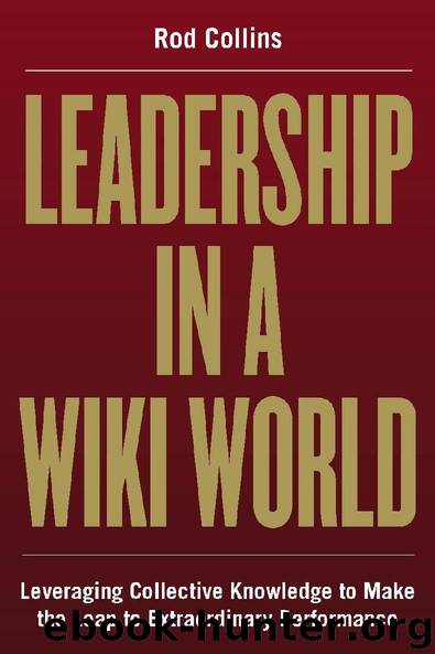 Leadership in a Wiki World: Leveraging Collective Knowledge To Make the Leap To Extraordinary Performance by Collins Rod