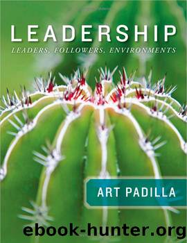 Leadership: Leaders, Followers, Environments by Art Padilla