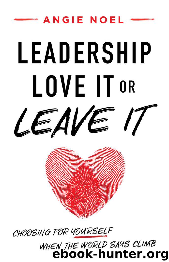 Leadership—Love It or Leave It by Angie Noel
