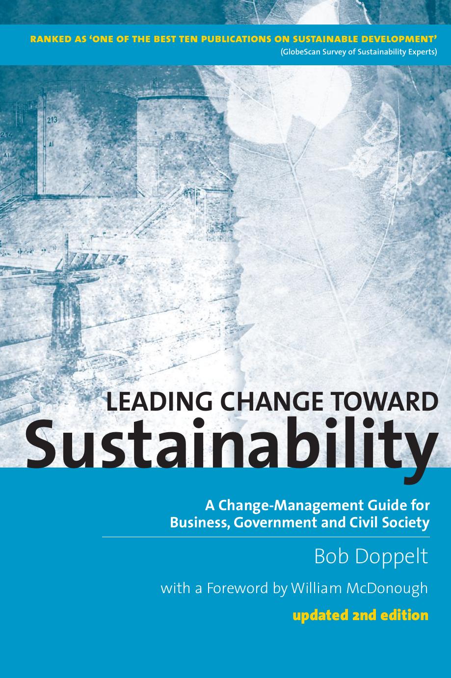 Leading Change Toward Sustainability : A Change-Management Guide for Business, Government and Civil Society by Bob Doppelt