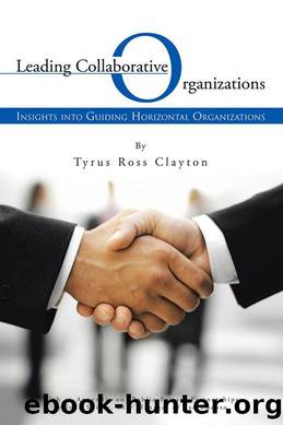 Leading Collaborative Organizations by Tyrus Ross Clayton