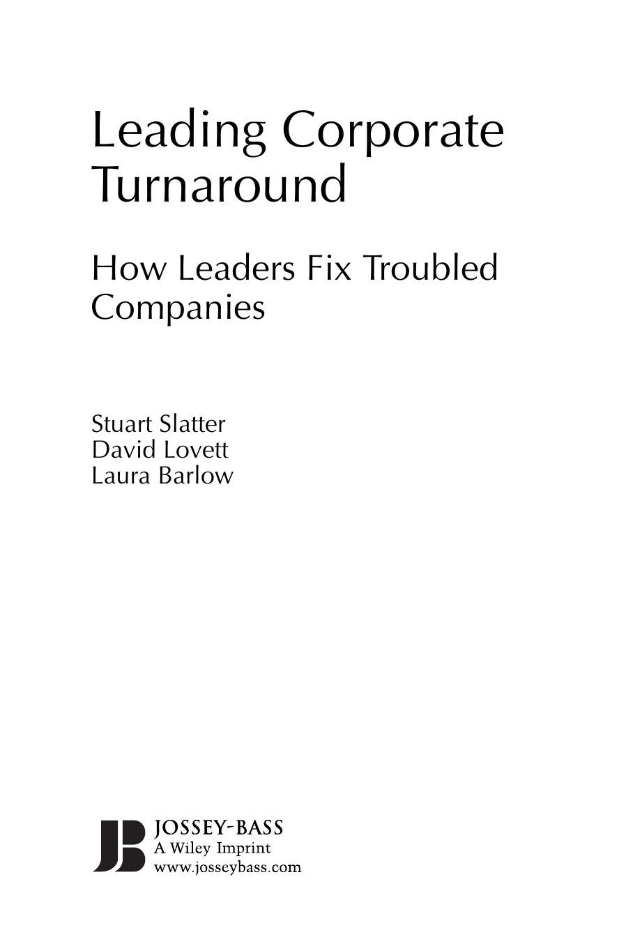 Leading Corporate Turnaround: How Leaders Fix Troubled Companies by Stuart Slatter