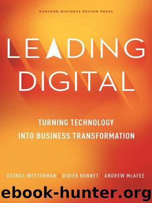 Leading Digital: Turning Technology into Business Transformation by George Westerman & Didier Bonnet & Andrew McAfee