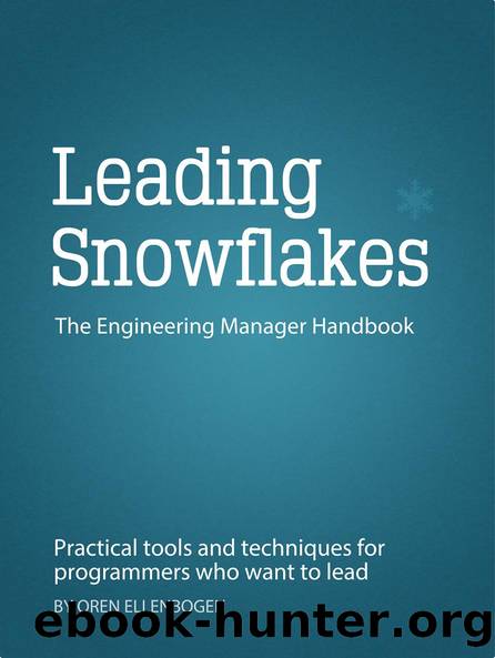 Leading Snowflakes: The Engineering Manager Handbook by Oren Ellenbogen