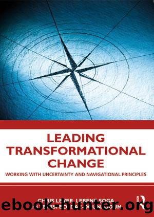 Leading Transformational Change; Working with Uncertainty and Navigational Principles (for jack nick) by Chris Lever & Lebene Soga & Yemisi Bolade-Ogunfodun