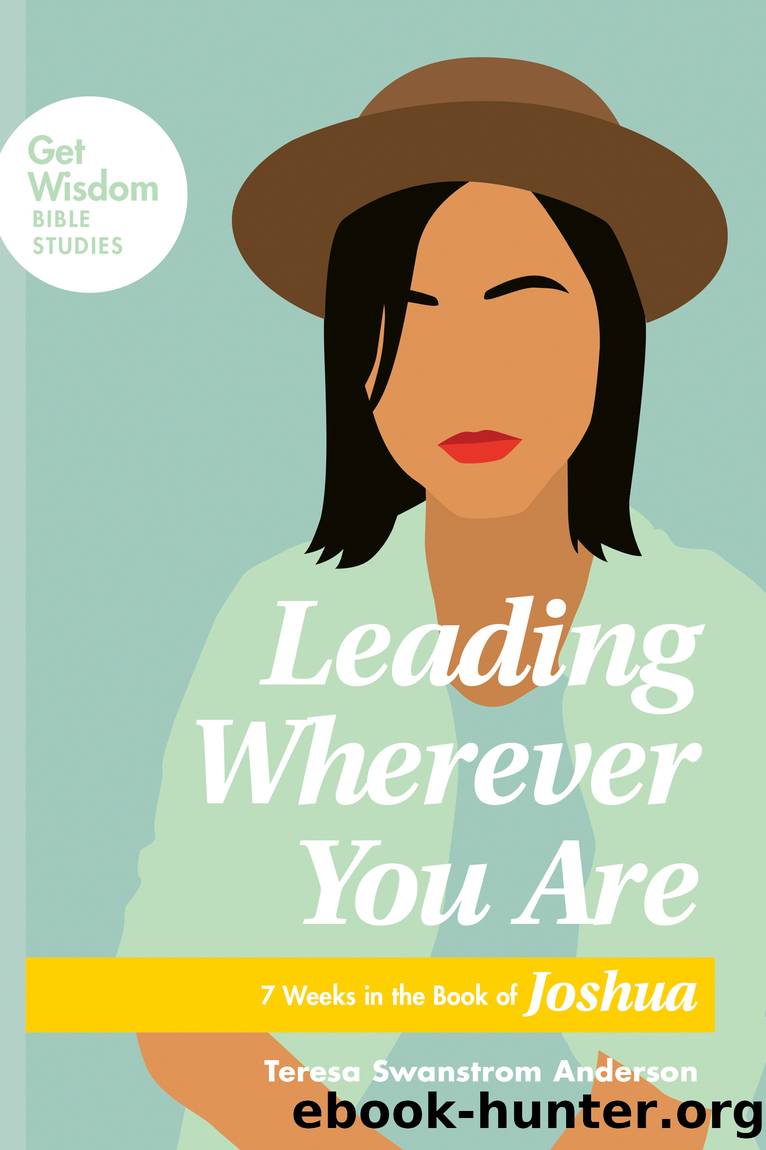 Leading Wherever You Are by Teresa Swanstrom Anderson