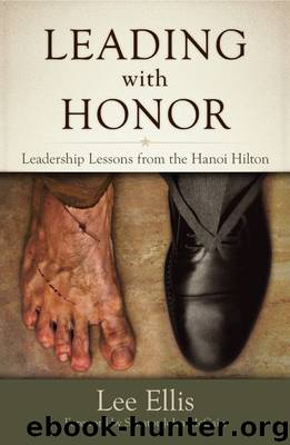 Leading With Honor: Leadership Lessons From the Hanoi Hilton by Lee Ellis