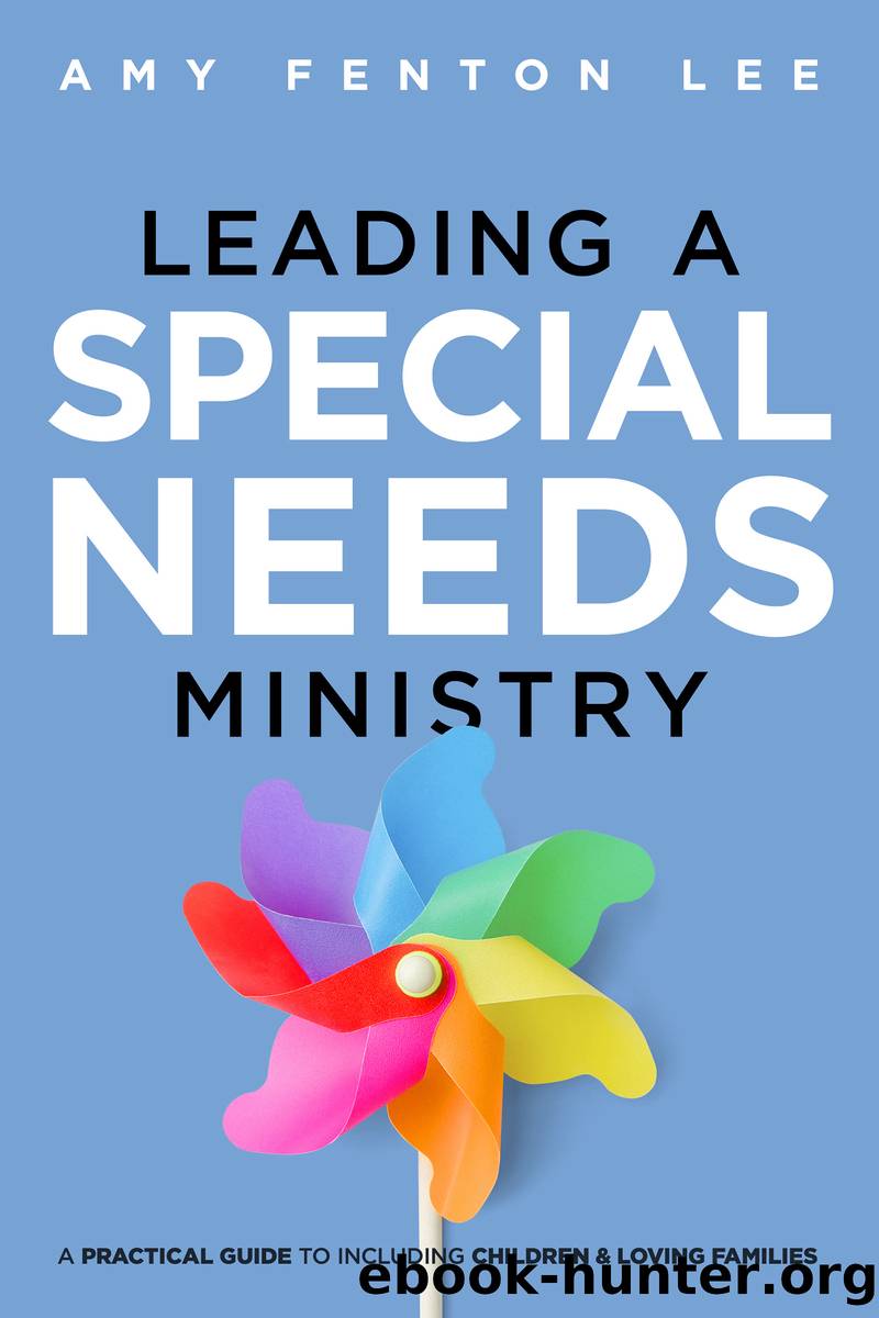 Leading a Special Needs Ministry by Amy Fenton Lee