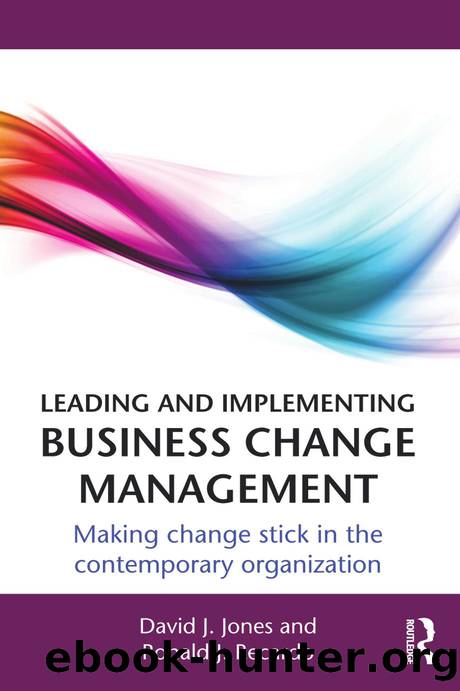 Leading and Implementing Business Change Management : Making Change Stick in the Contemporary Organization by David J. Jones; Ronald J. Recardo