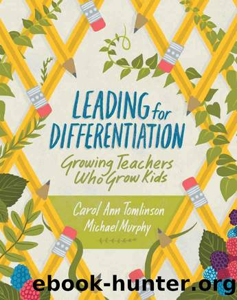 Leading for Differentiation: Growing Teachers Who Grow Kids by Murphy Michael & Tomlinson Carol Ann