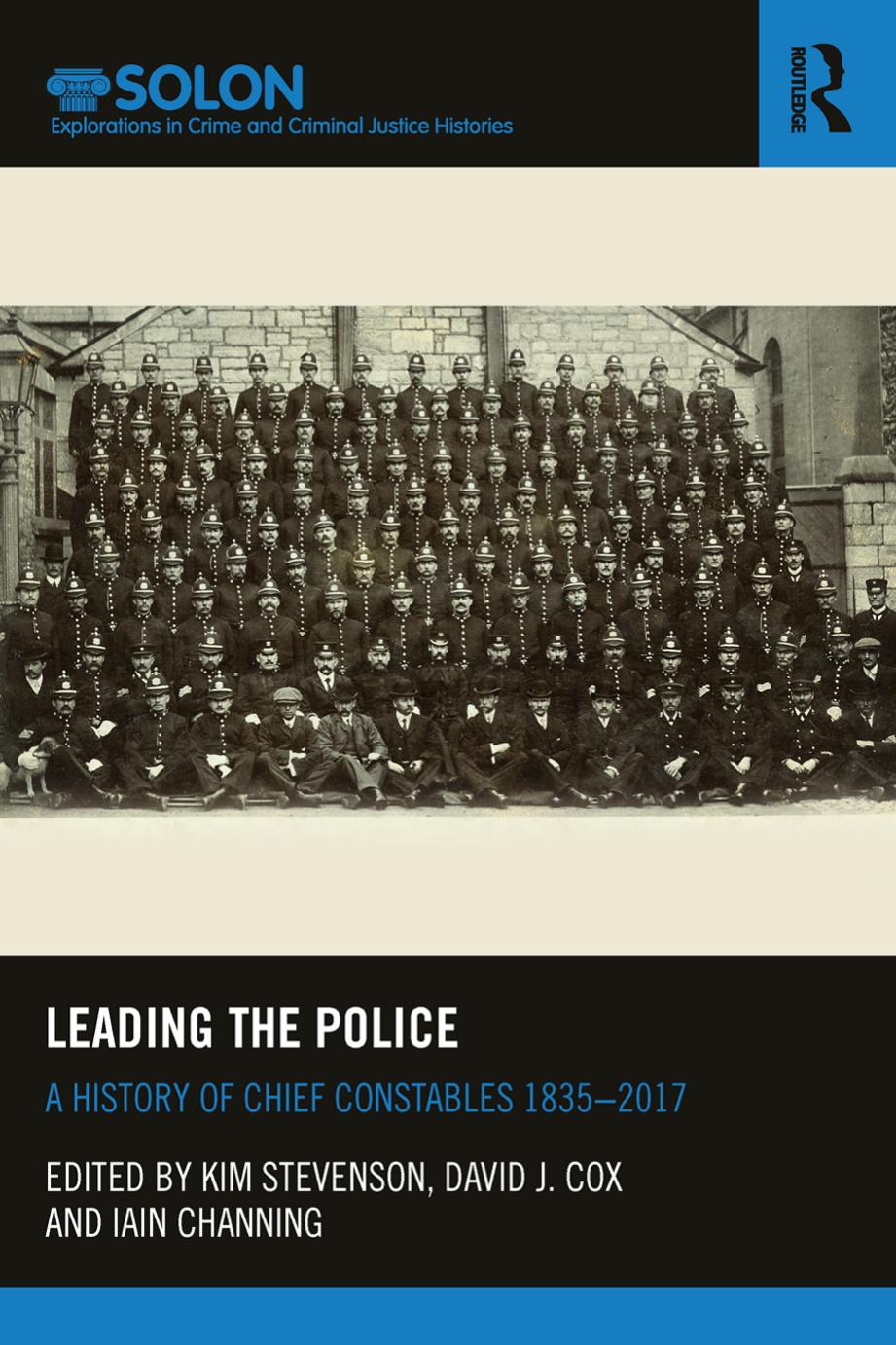 Leading the Police: A History of Chief Constables 1835-2017 by Unknow