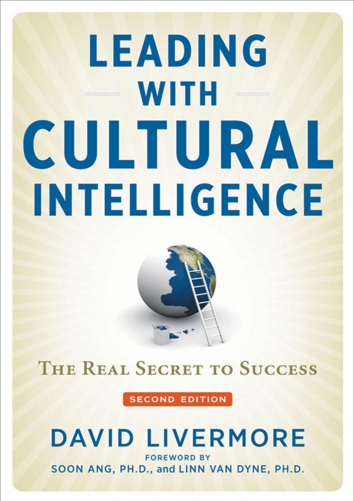 Leading with Cultural Intelligence: The Real Secret to Success by David Livermore
