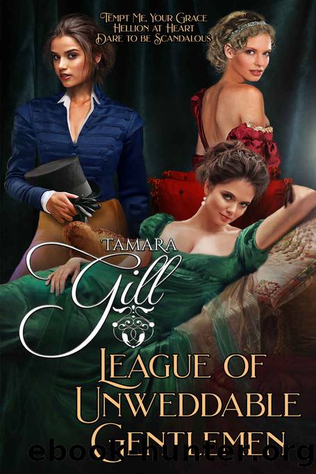 League of Unweddable Gentlemen: Books 1-3 by Gill Tamara & Gill Tamara