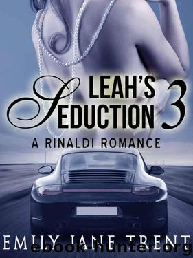 Leah's Seduction: 3 (Gianni and Leah - Leah's Seduction) by Trent Emily Jane