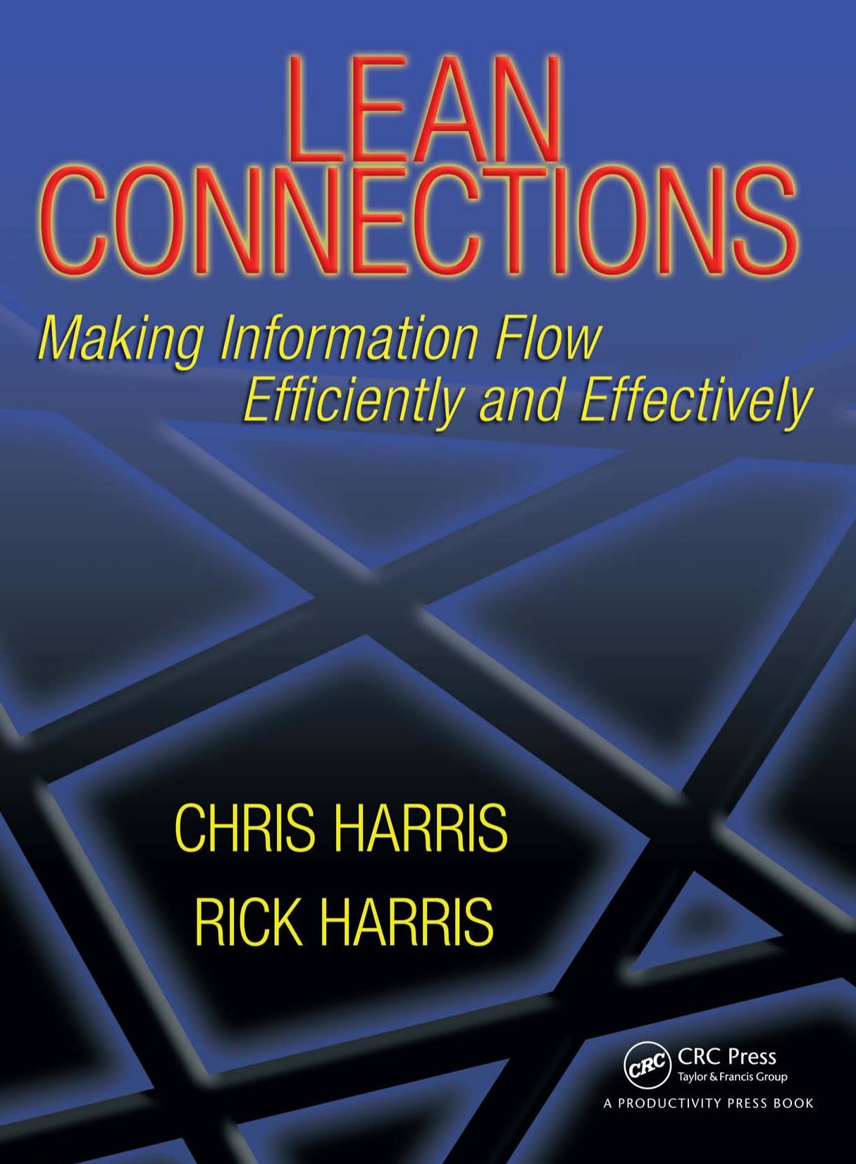 Lean Connections: Making Information Flow Efficiently and Effectively by Chris Harris Rick Harris
