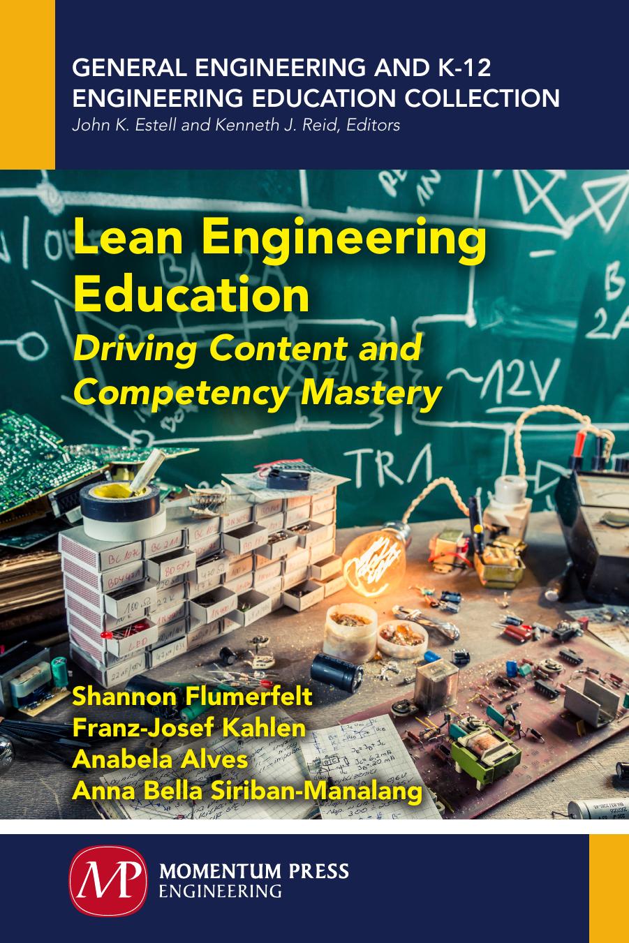 Lean Engineering Education: Driving Content and Competency Mastery by Shannon Flumerfelt and Franz-Josef Kahlen