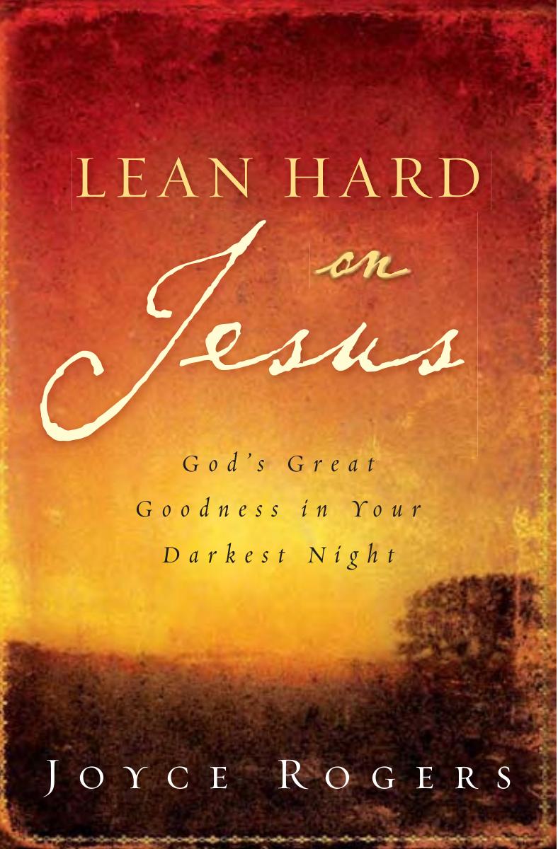 Lean Hard on Jesus by Joyce Rogers