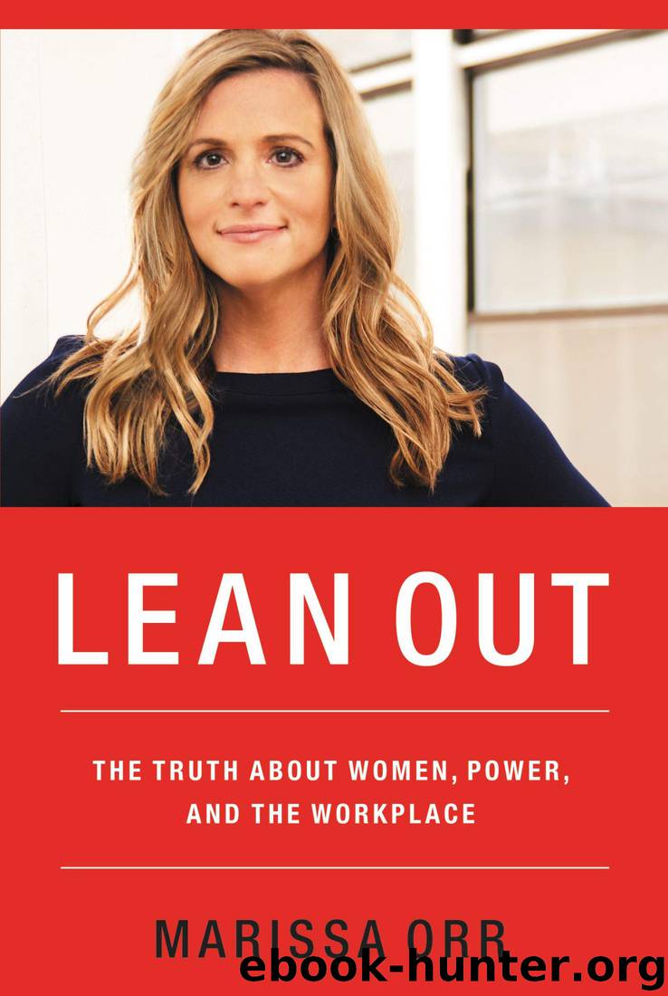 Lean Out: The Truth About Women, Power, and the Workplace by Marissa Orr