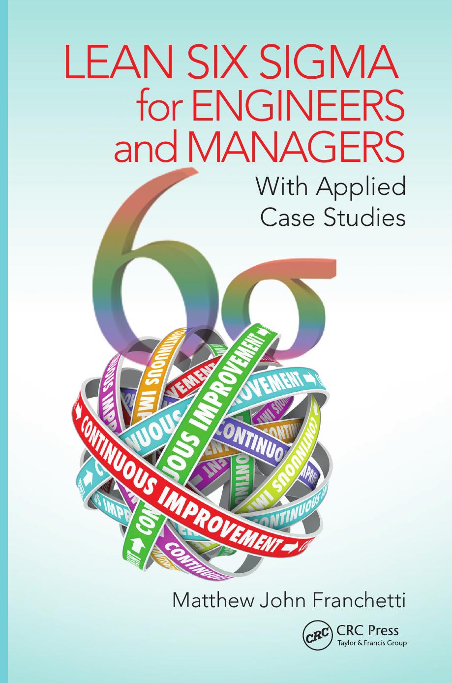 Lean Six Sigma for Engineers and Managers: With Applied Case Studies by Franchetti Matthew J