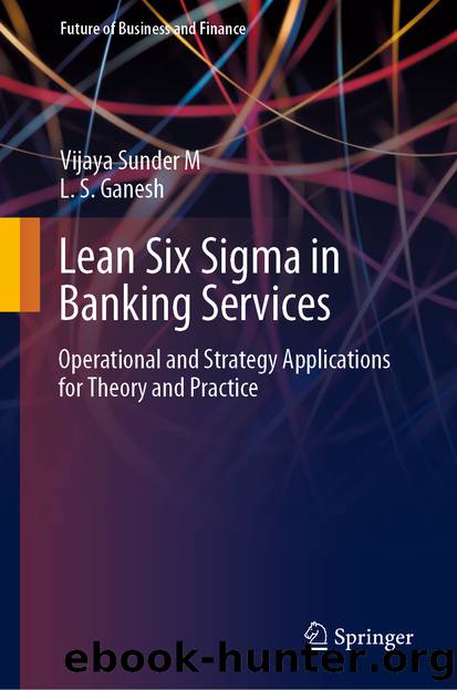 Lean Six Sigma in Banking Services by Vijaya Sunder M & L. S. Ganesh