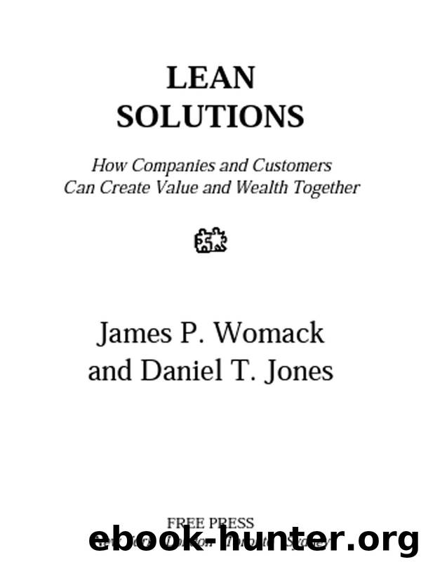 Lean Solutions: How Companies and Customers Can Create Value and Wealth Together by James P. Womack & Daniel T. Jones