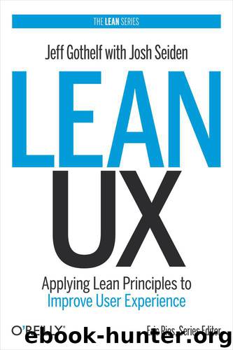 Lean UX: Applying Lean Principles to Improve User Experience by Jeff Gothelf