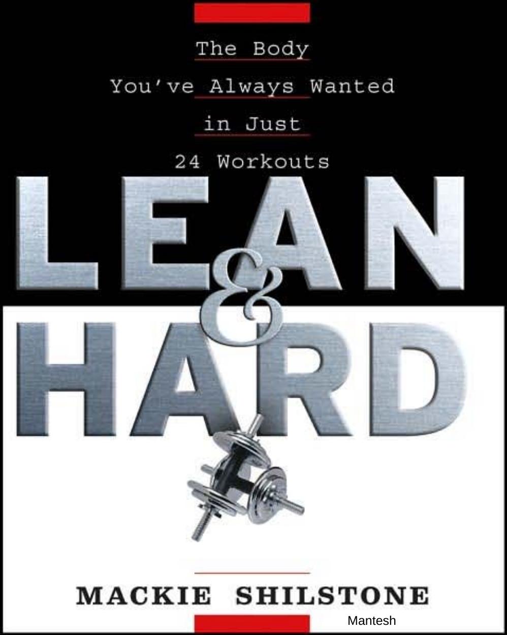 Lean and Hard: The Body You've Always Wanted in Just 24 Workouts by Mackie Shilstone