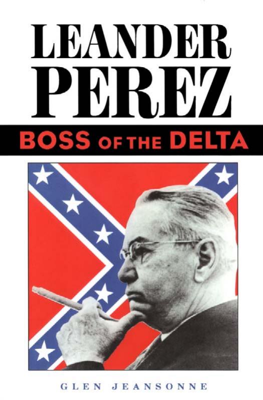 Leander Perez: Boss of the Delta by Unknow