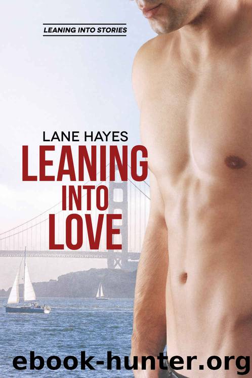 Leaning Into Love (Leaning Into Stories Book 1) by Lane Hayes