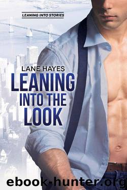 Leaning Into the Look (Leaning Into Series Book 6) by Lane Hayes